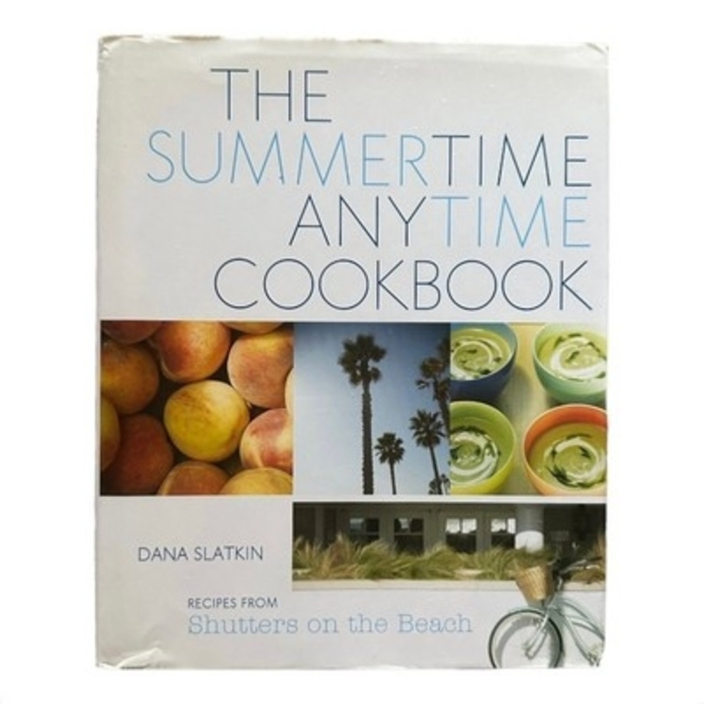 Dana Slatkin Summertime Anytime Cookbook Shutters on the Beach Recipes 256 Pg VG